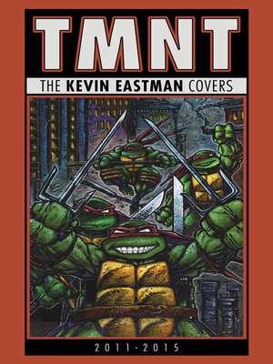 cover image of Teenage Mutant Ninja Turtles: The Kevin Eastman Covers